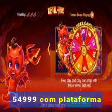 54999 com plataforma